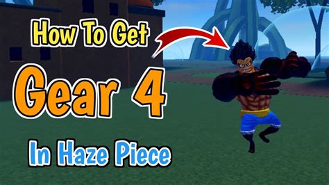 How to get Gear 4 in Haze Piece .